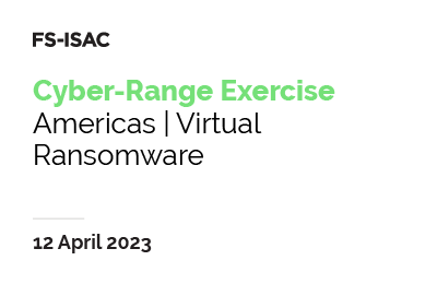 FS-ISAC Cyber Range Exercise | Ransomware Americas | April 2023