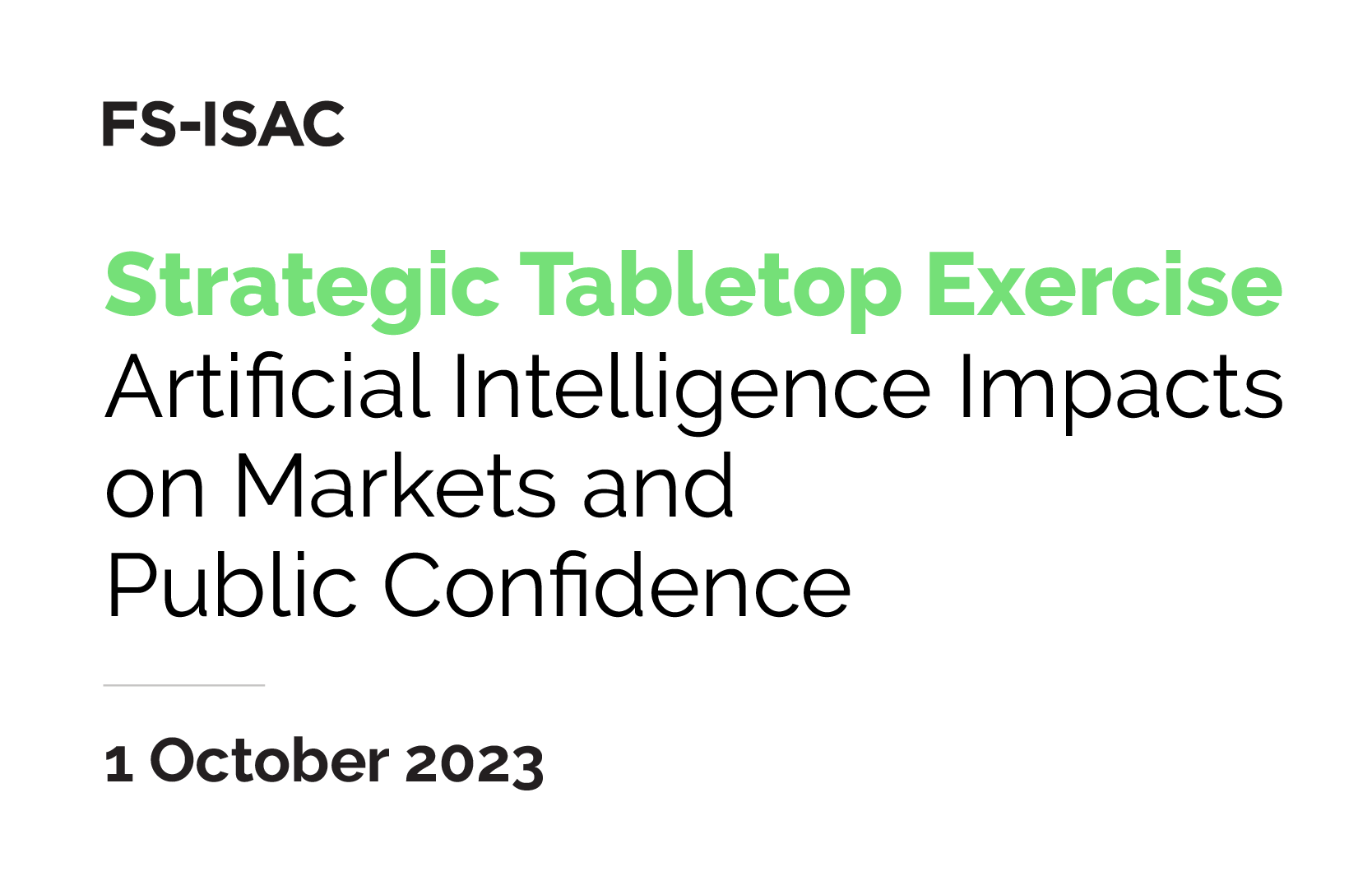 FS-ISAC Strategic Tabletop Exercise | Artificial Intelligence Impacts on Markets and Public Confidence