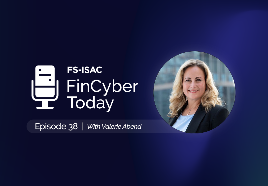 Valerie Abend: Where Trust Meets Action: FS-ISAC's Strategic Evolution