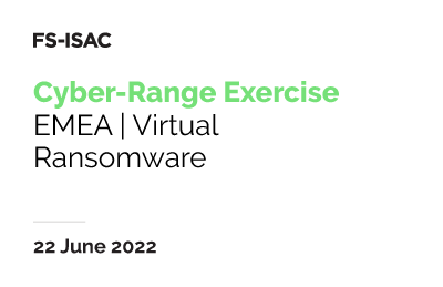 FS-ISAC Cyber-Range Exercise | Ransomware EMEA